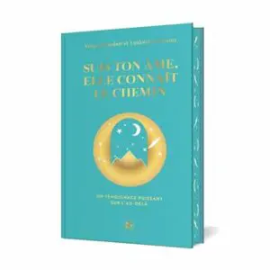 Suis ton âme, elle connaît le chemin