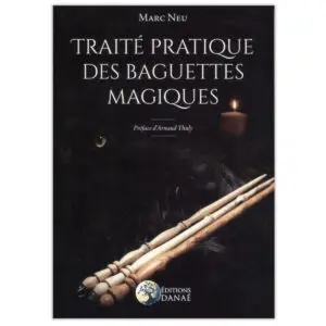 Traité pratique des baguettes magiques