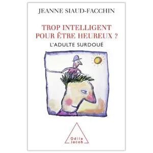 Trop intelligent pour être heureux ?