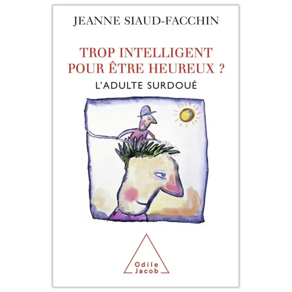 Trop intelligent pour être heureux ?