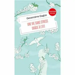Une vie sans stress grâce à l'EFT