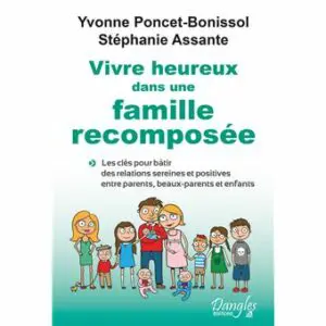 Vivre heureux dans une famille recomposée