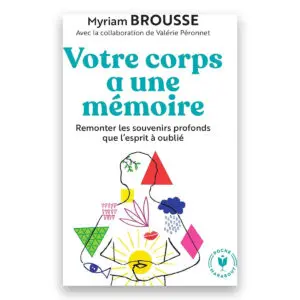 Votre corps à une mémoire