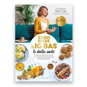 Zéro sucre & IG bas, le déclic santé