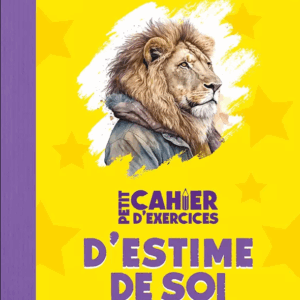 Petit cahier d'exercices d'estime de soi