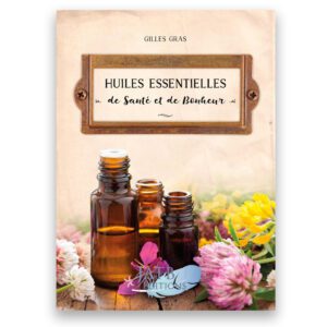 Huiles essentielles de santé et de bonheur