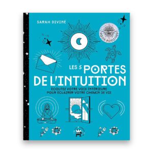 Les 5 portes de l'intuition