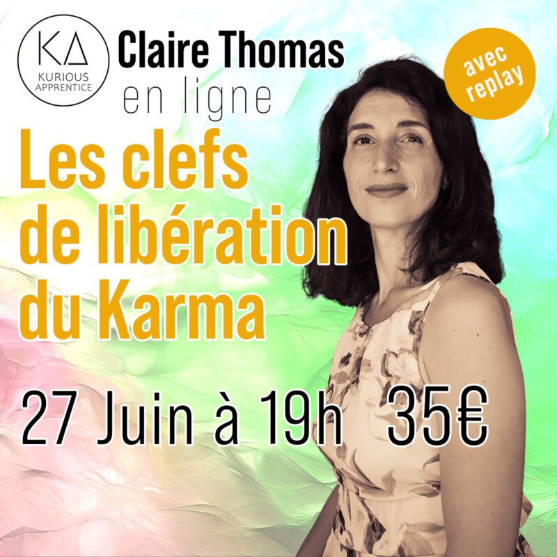 Atelier Claire Thomas Les clefs de libération du Karma le 27Juin 2024