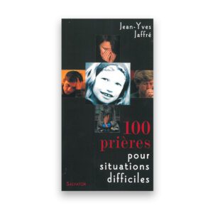 100 prières pour situations difficiles