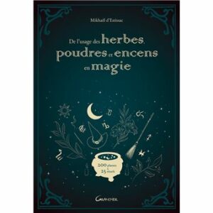 De l'usage des herbes, poudres et encens en magie