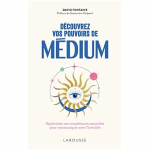 Découvrez vos pouvoirs de médium
