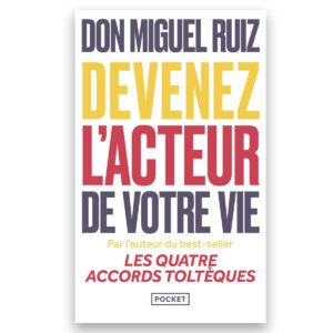 Devenez l'acteur de votre vie