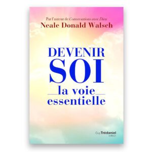 Devenir soi - La voie de l'essentielle