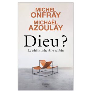 Dieu ? Le philosophe et le rabbin