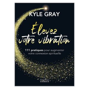 Elevez votre vibration