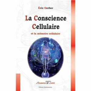 La conscience cellulaire
