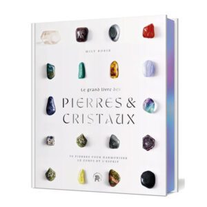 Le grand livre des pierres et des cristaux