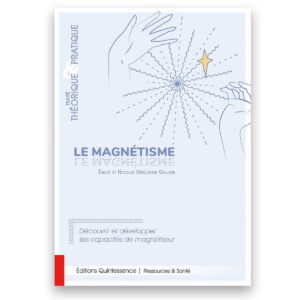 Le magnétisme - Traité théorique & pratique