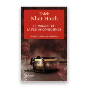 Le miracle de la pleine conscience