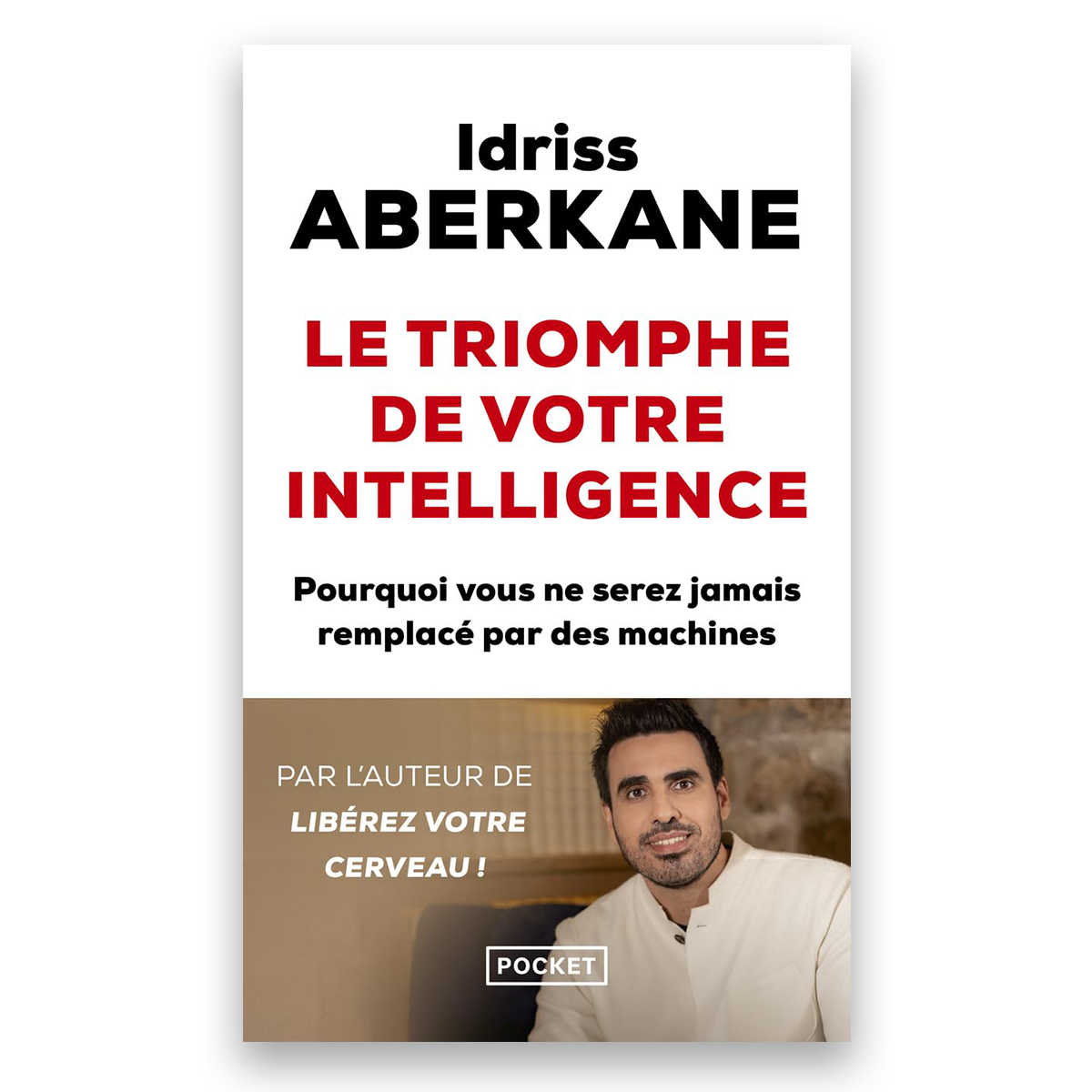 Le triomphe de votre intelligence