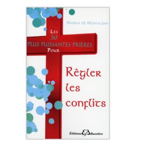 Les 30 plus puissantes prières pour Régler les conflits