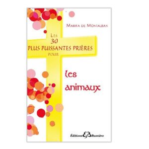 Les 30 plus puissantes prières pour les animaux