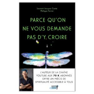Parce qu'on ne vous demande pas d'y croire