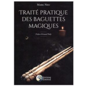 Traité pratique des baguettes magiques