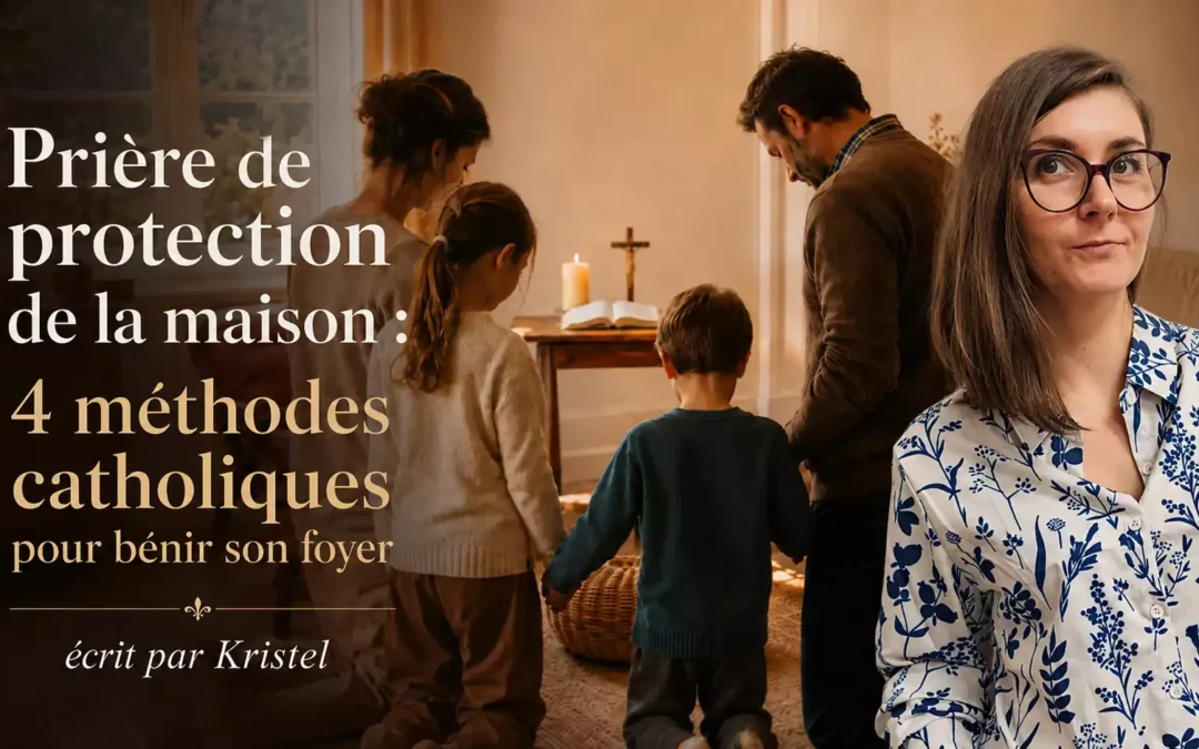 Prière de protection de la maison : 4 méthodes catholiques pour bénir son foyer
